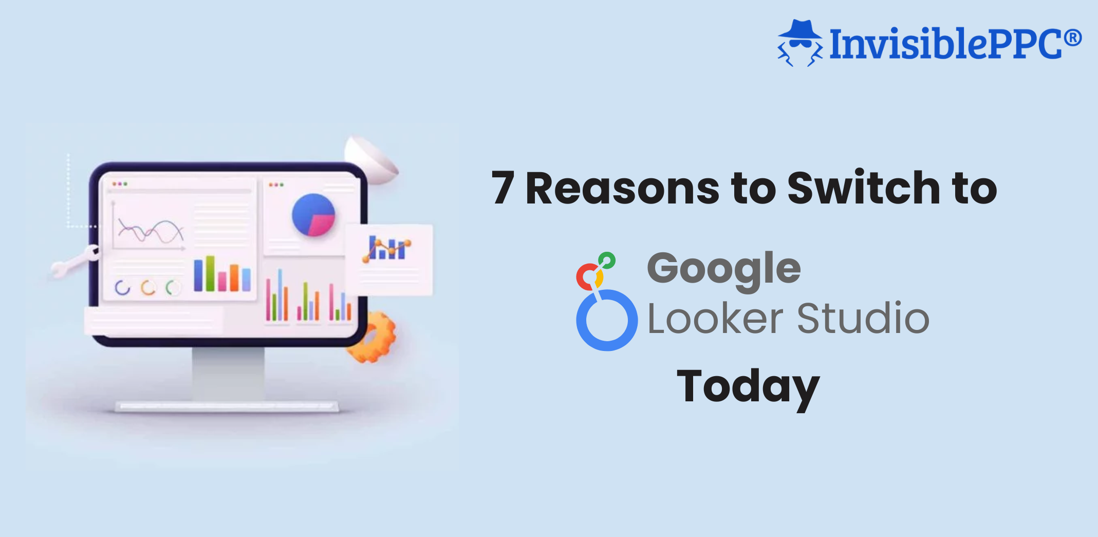 7 Reasons Marketing Agencies Should Switch to Google Looker Studio Today