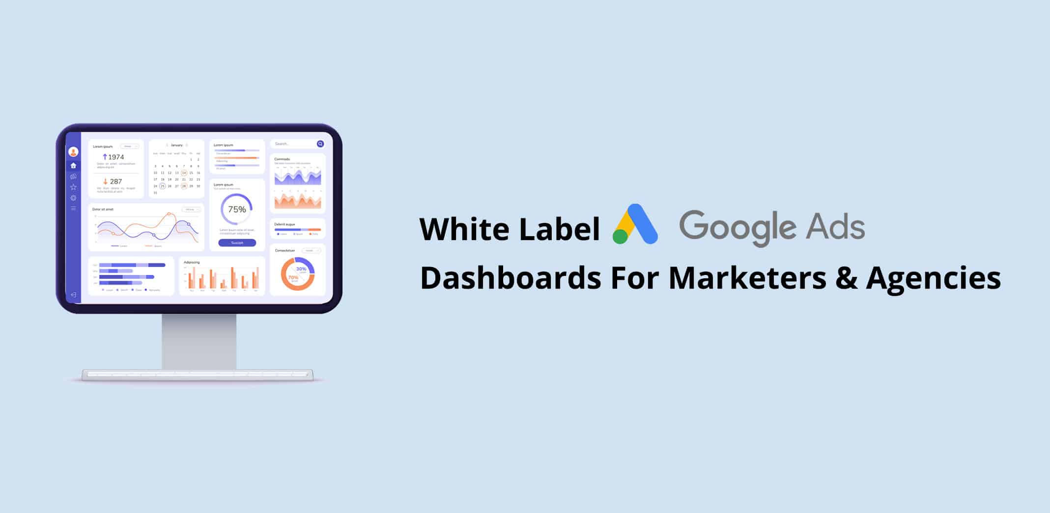 White Label Google Ads Dashboards For Marketers & Agencies