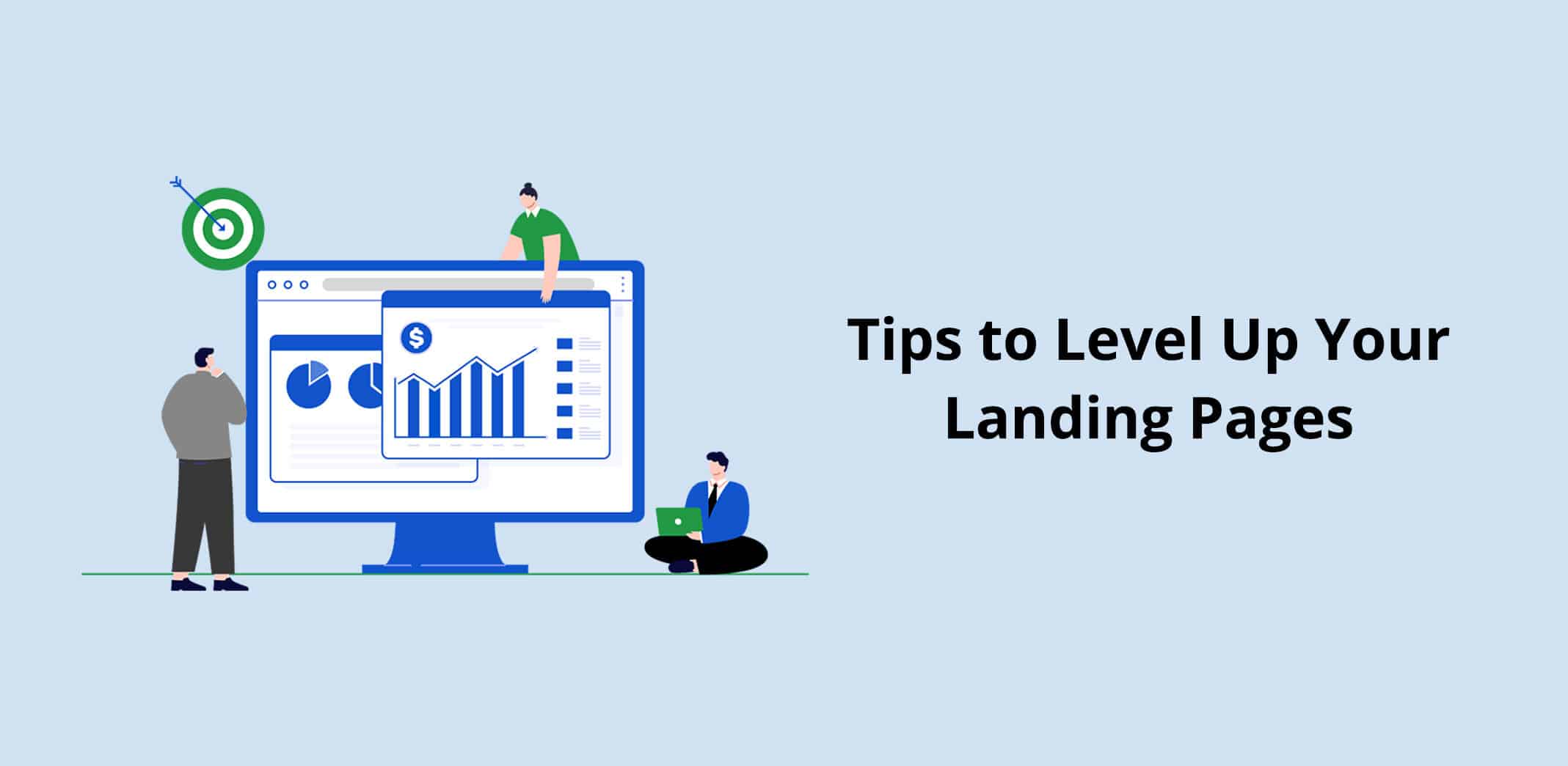 Tips to Level Up Your Landing Pages