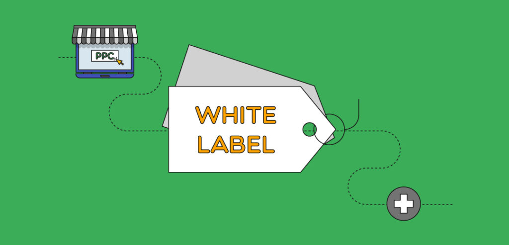 ultimate guide to white label ppc