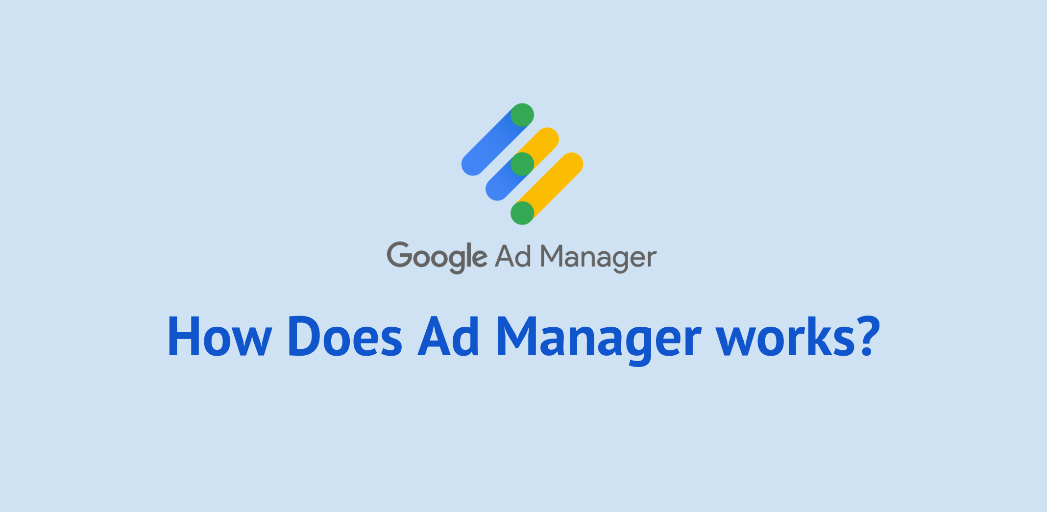 How Ad Manager works?