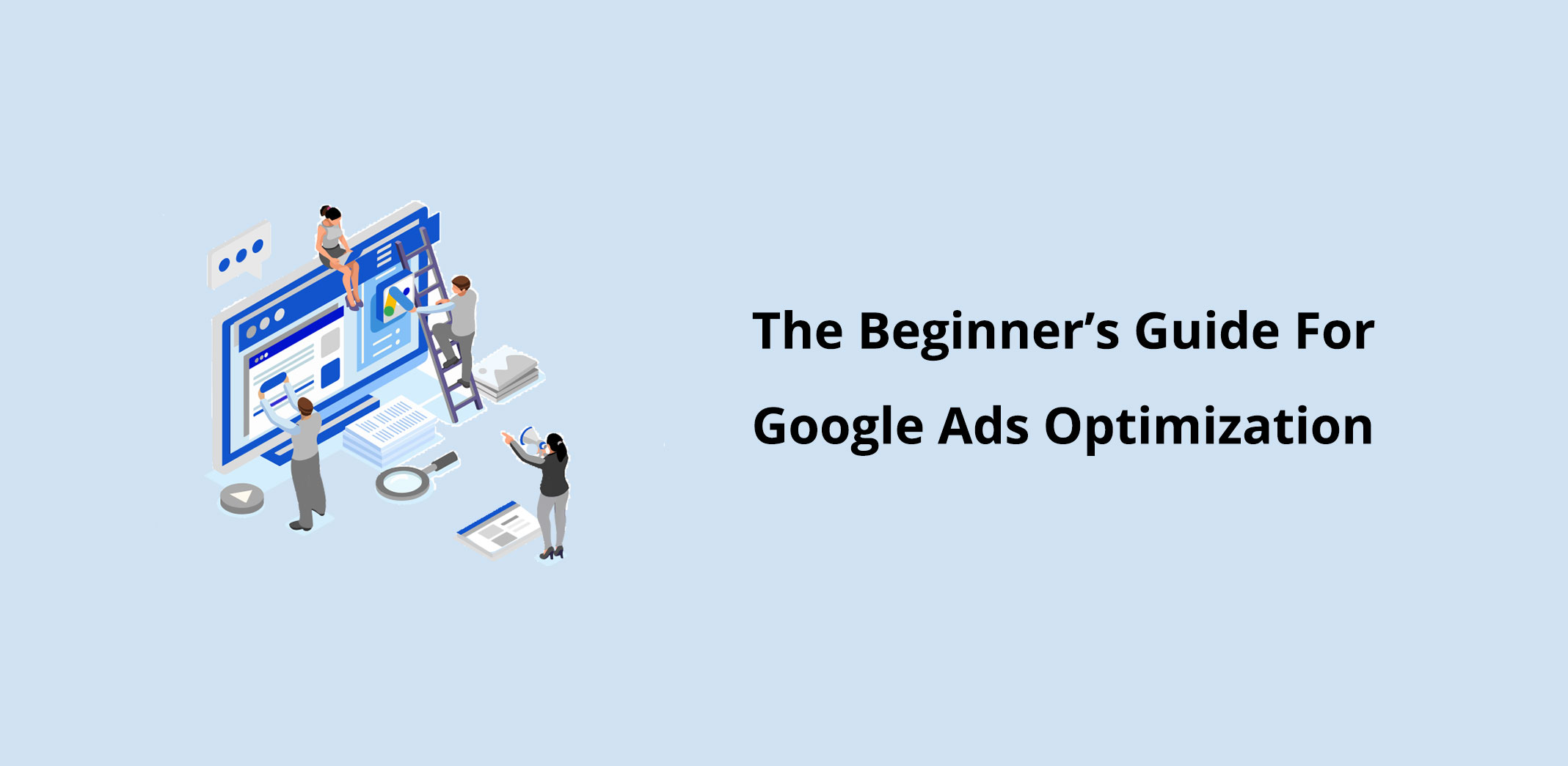 The Beginner’s Guide For Google Ads Optimization