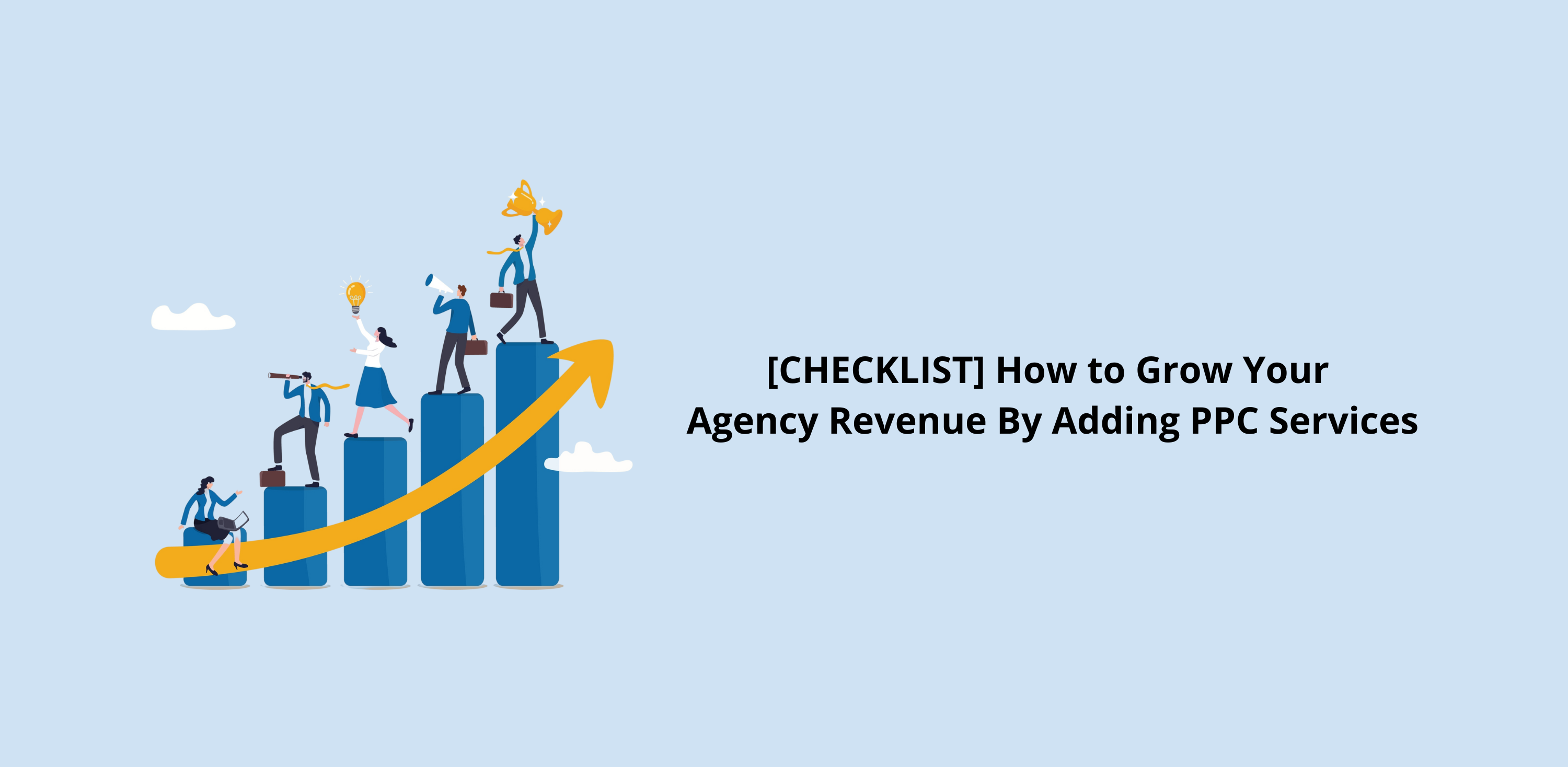 [CHECKLIST] How to Grow Your Agency Revenue By Adding PPC Services