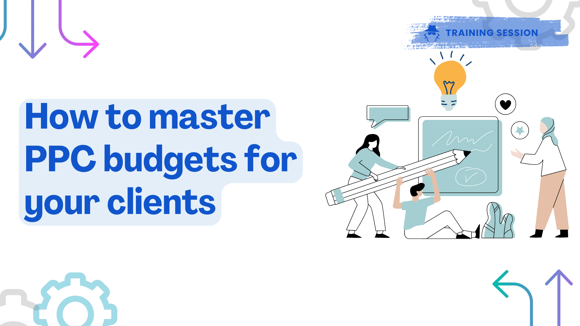How to master PPC budgets for your clients