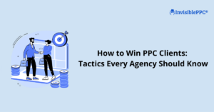 How-to-Win-PPC-Clients-7-Tactics Every-Agency-Should-Know