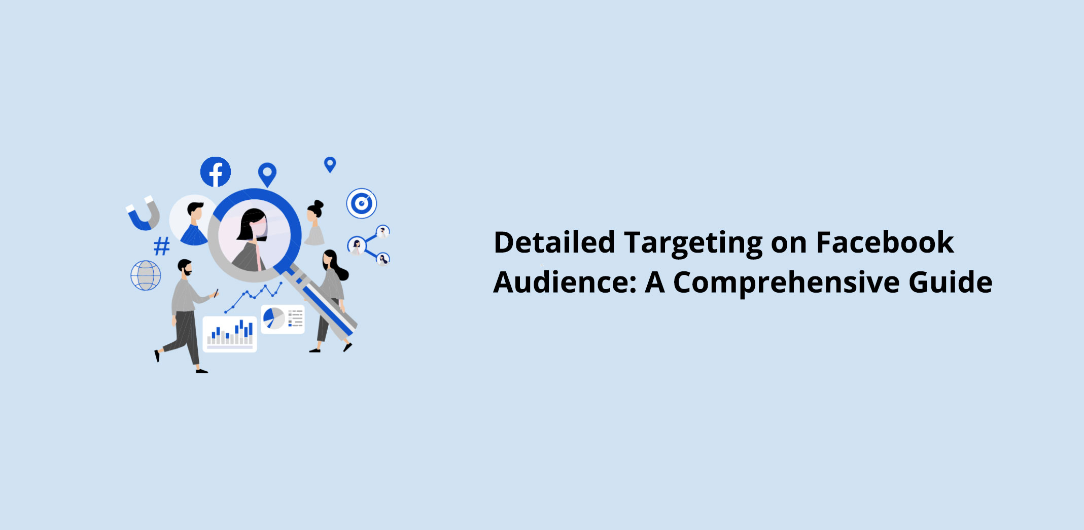 Detailed Targeting on Facebook Audience: A Comprehensive Guide