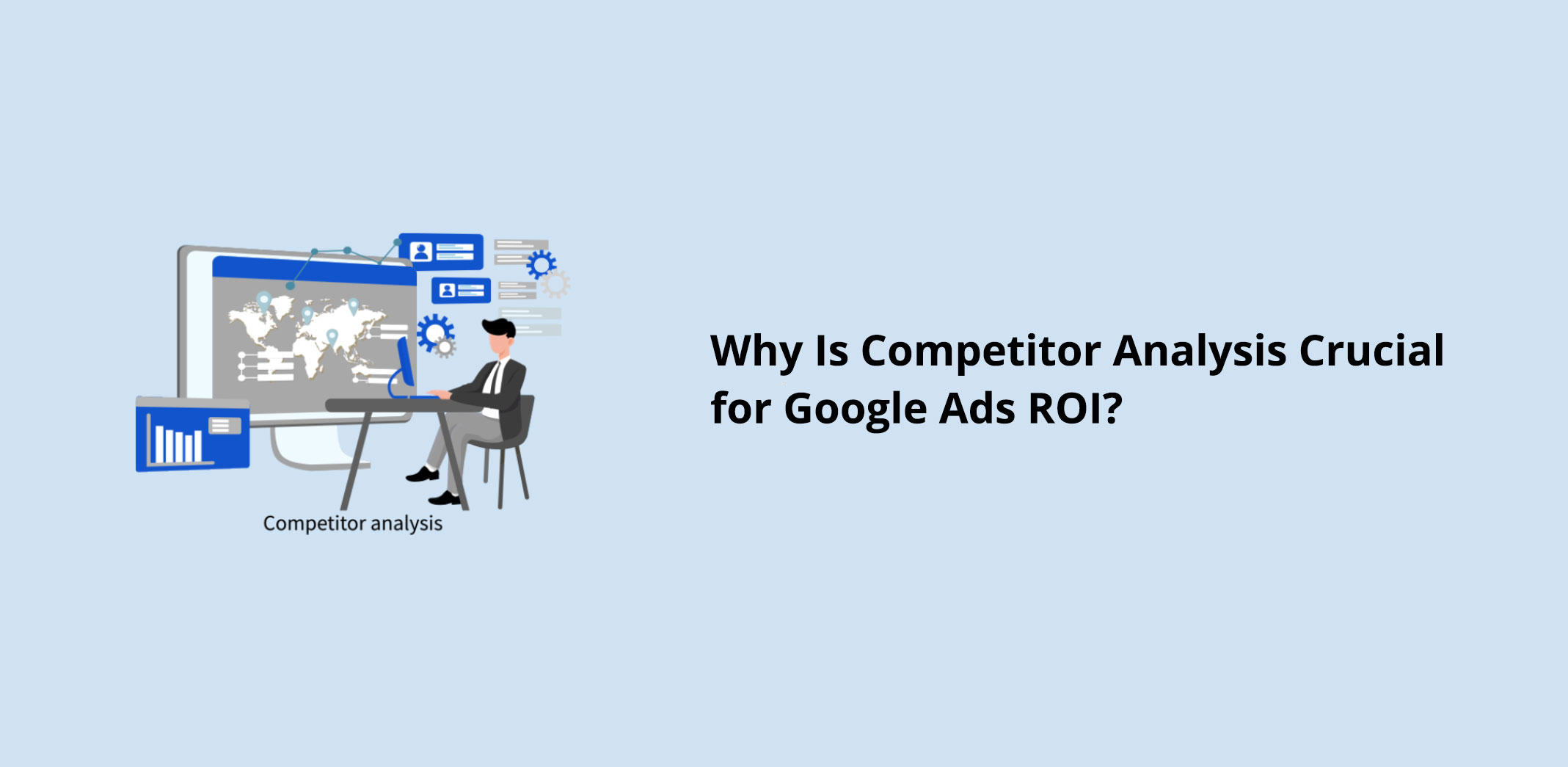 Why Competitive Analysis is Crucial for Google Ads ROI