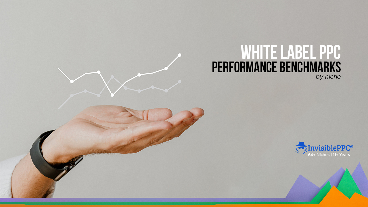 PPC Niche Benchmarks: Expert Insights & Analysis | InvisiblePPC