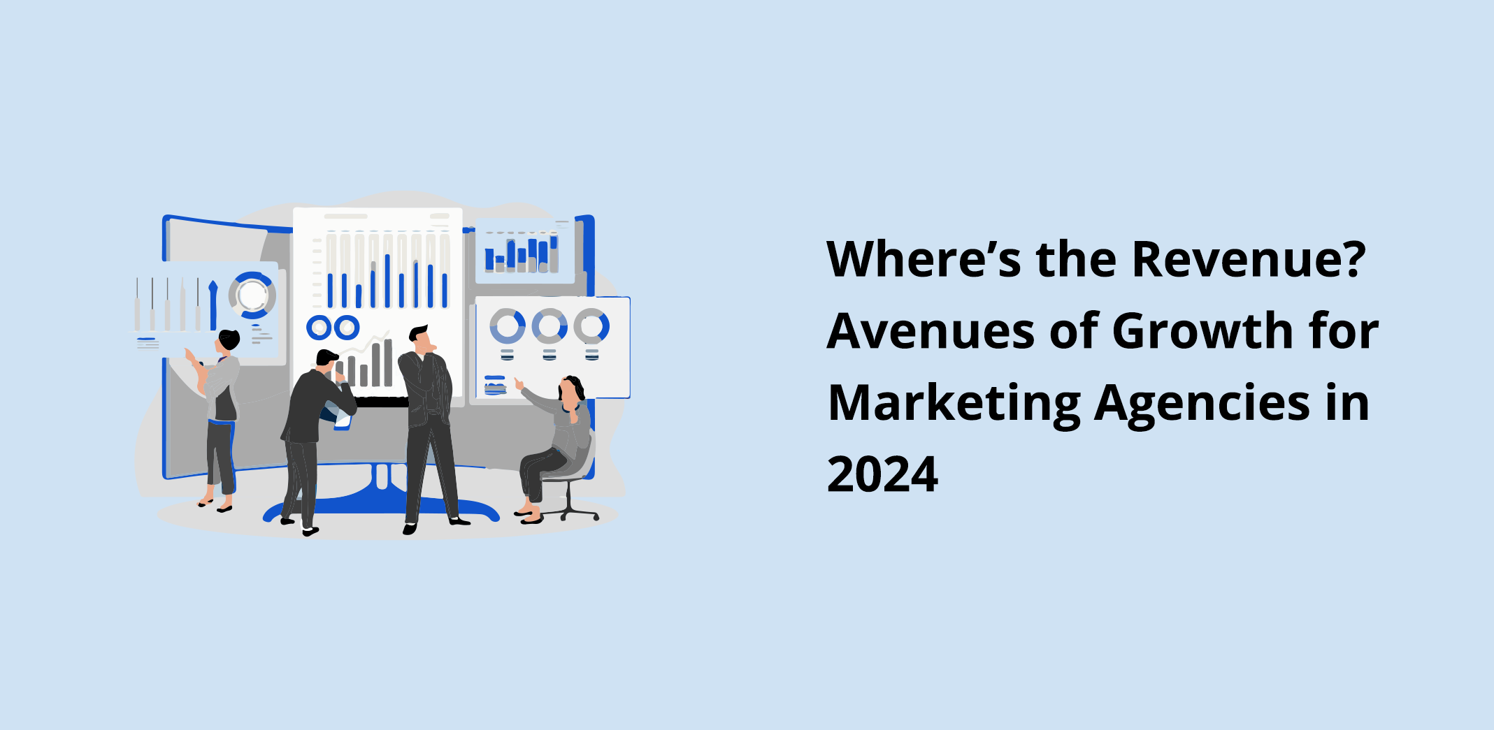 Where’s the Revenue? Avenues of growth for marketing agencies in 2024