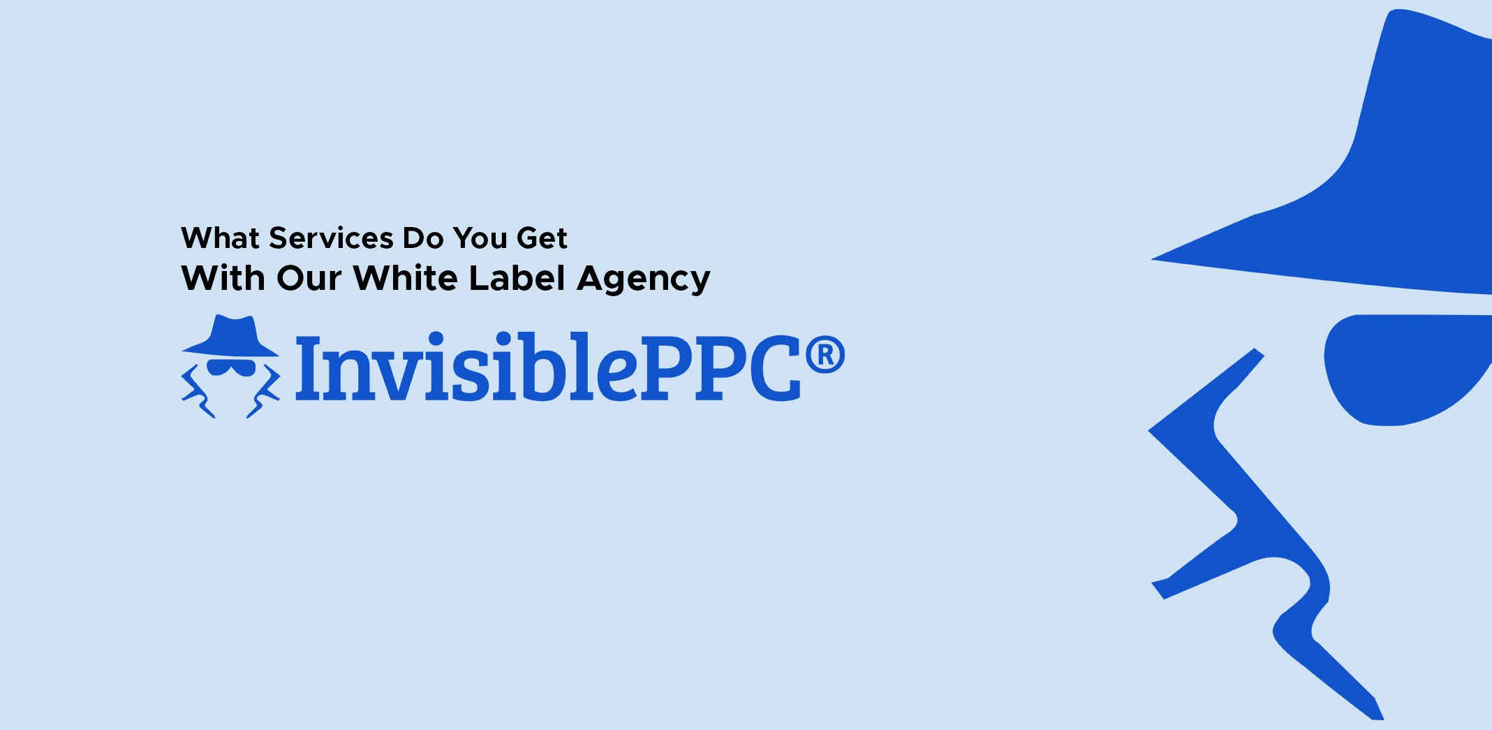 What Services Do You Get With Our White Label Agency – InvisiblePPC