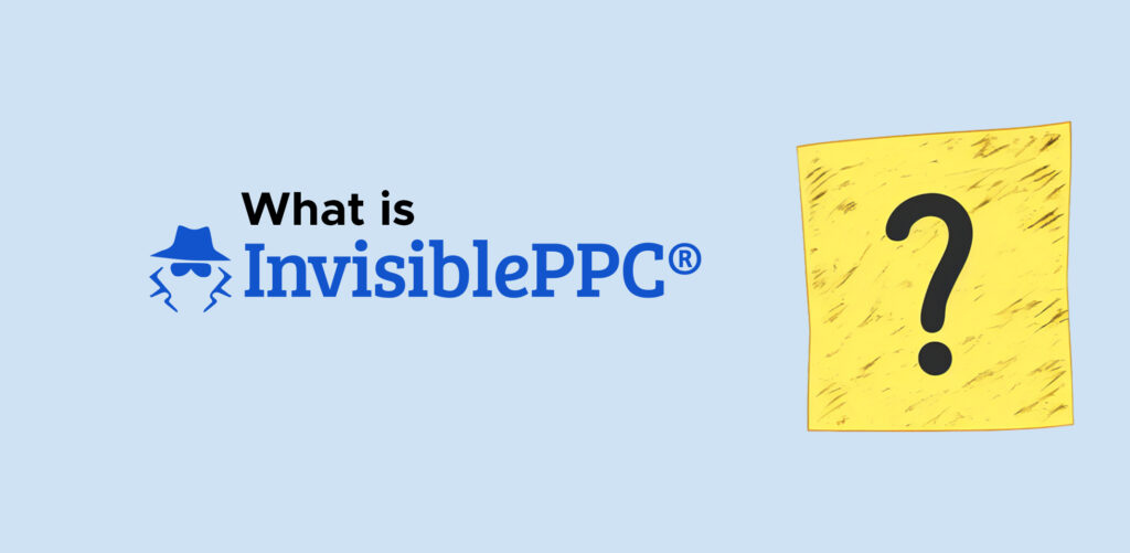 What is InvisiblePPC?