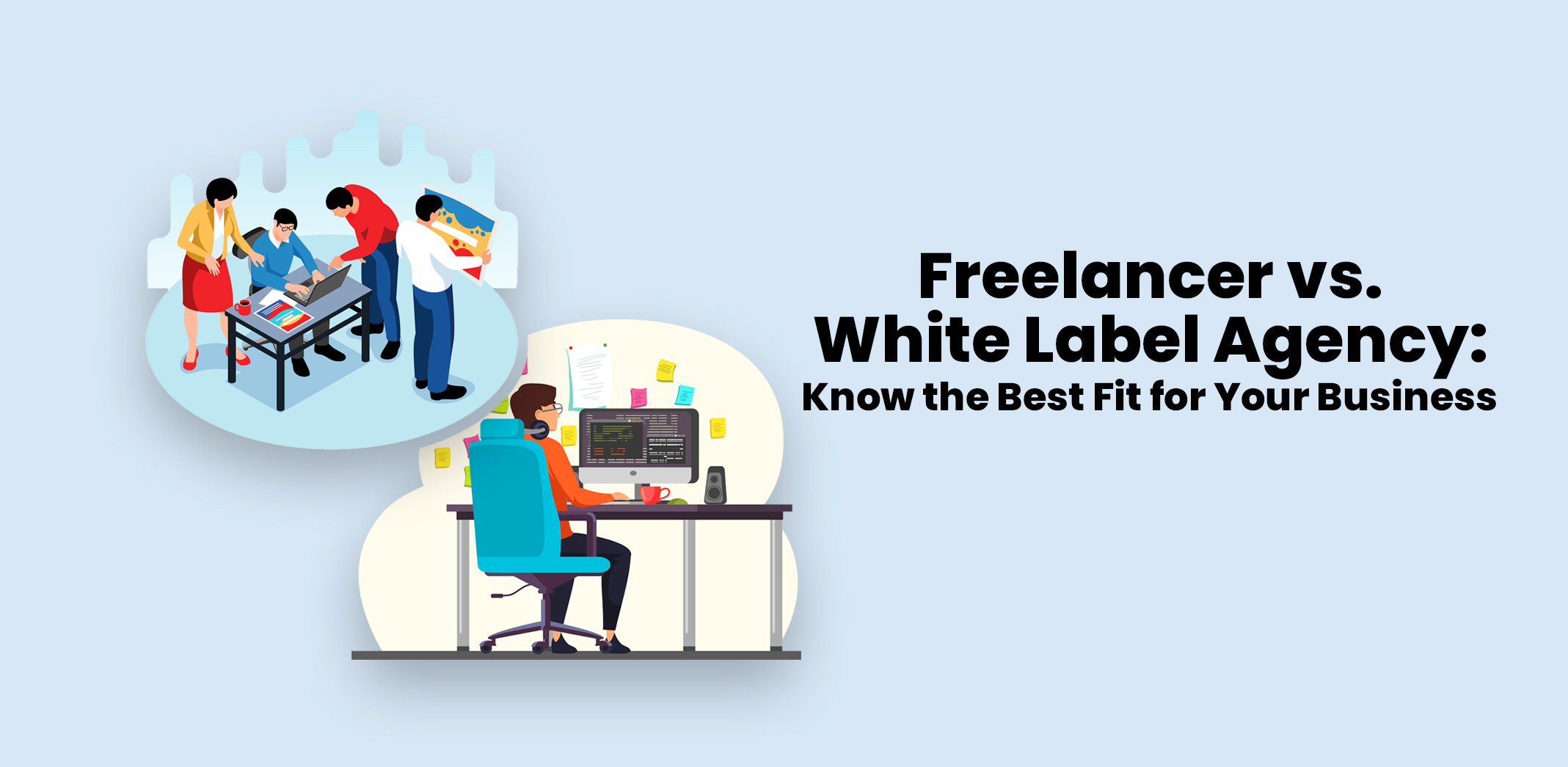 White Label Agency vs. Freelancer – which is Best for your agency?