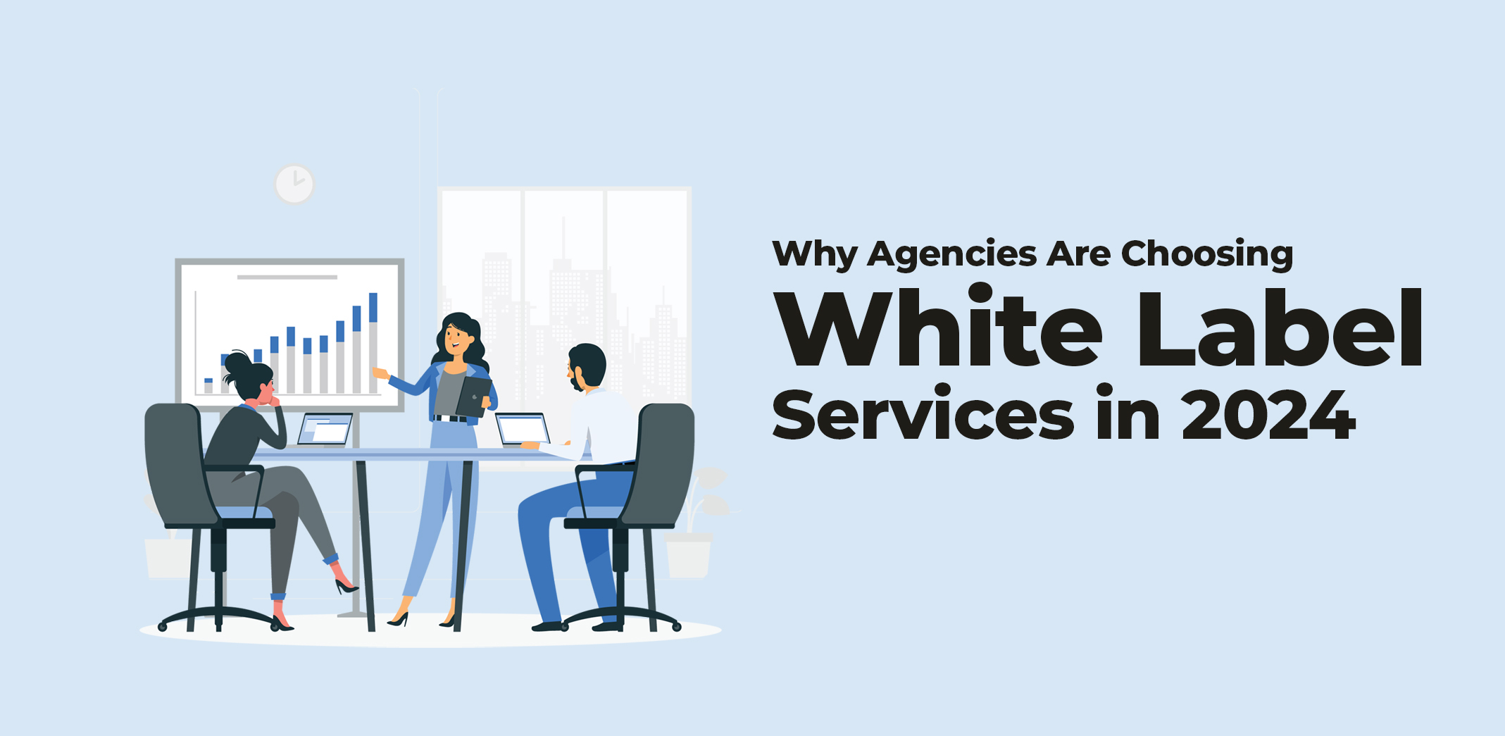 Why agencies are choosing White Label services in 2024