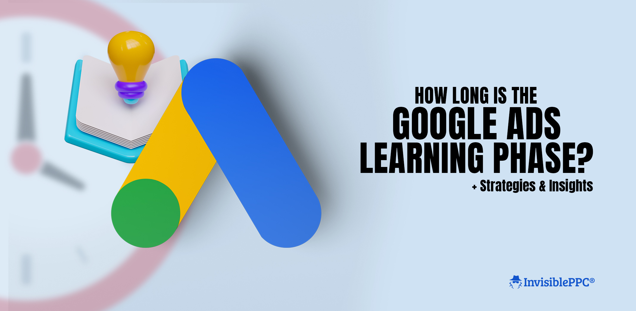 How Long is the Google Ads Learning Phase? (+ Strategies & Insights)