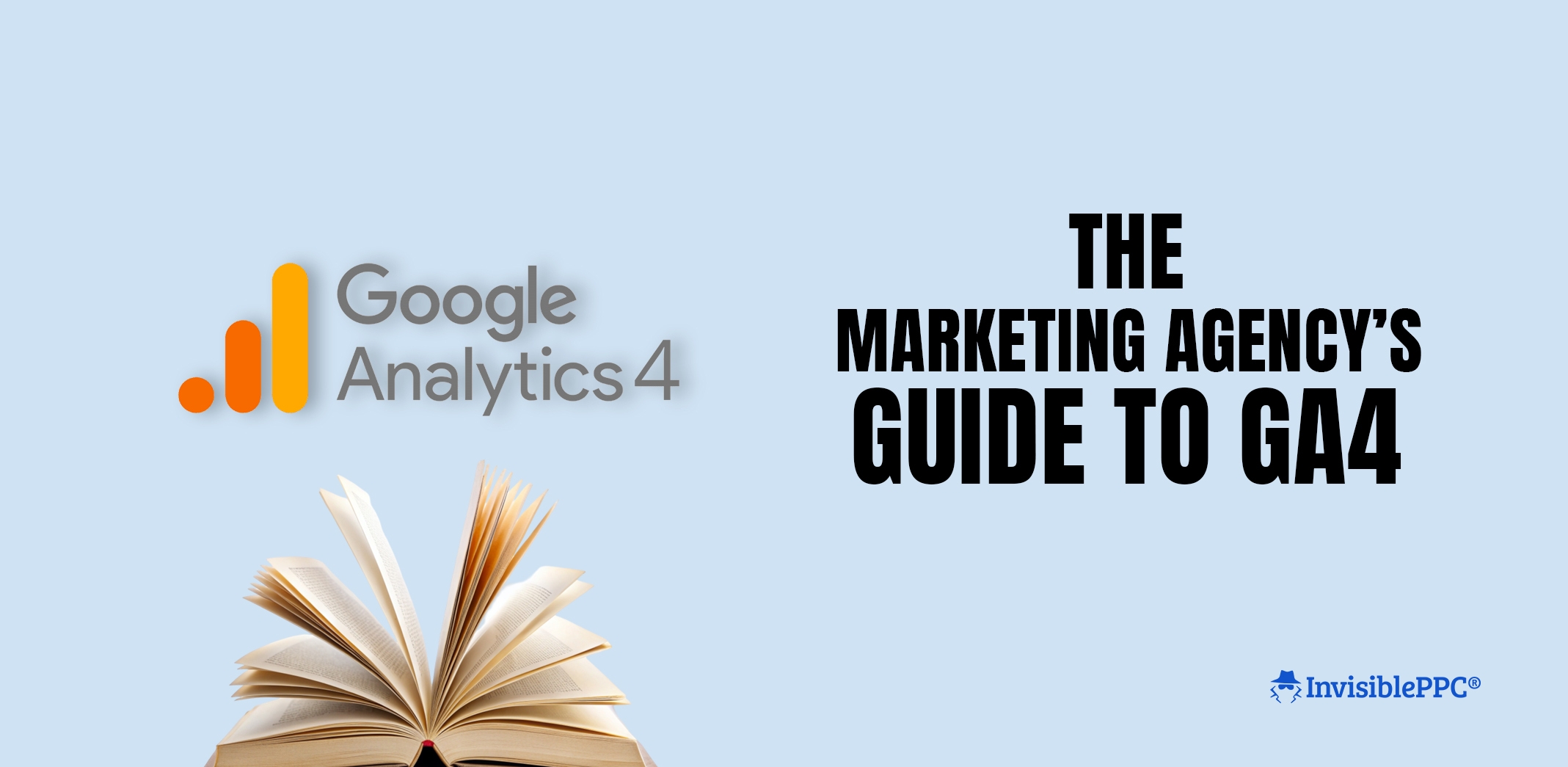 The Marketing Agency’s Guide to GA4