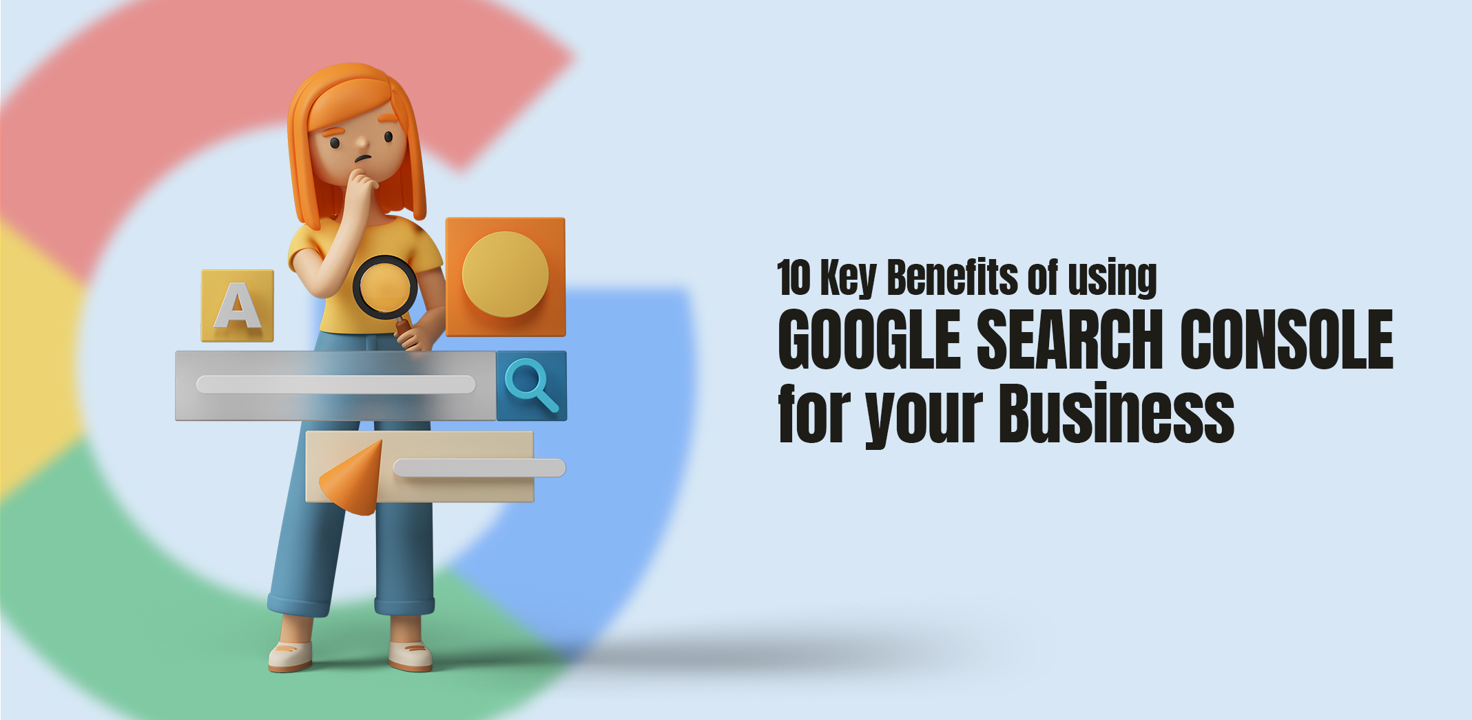 10 Key Benefits of Using Google Search Console for Your Business