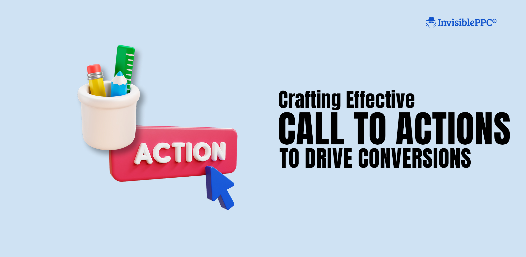 Crafting Effective Call-to-Actions to Drive Conversions