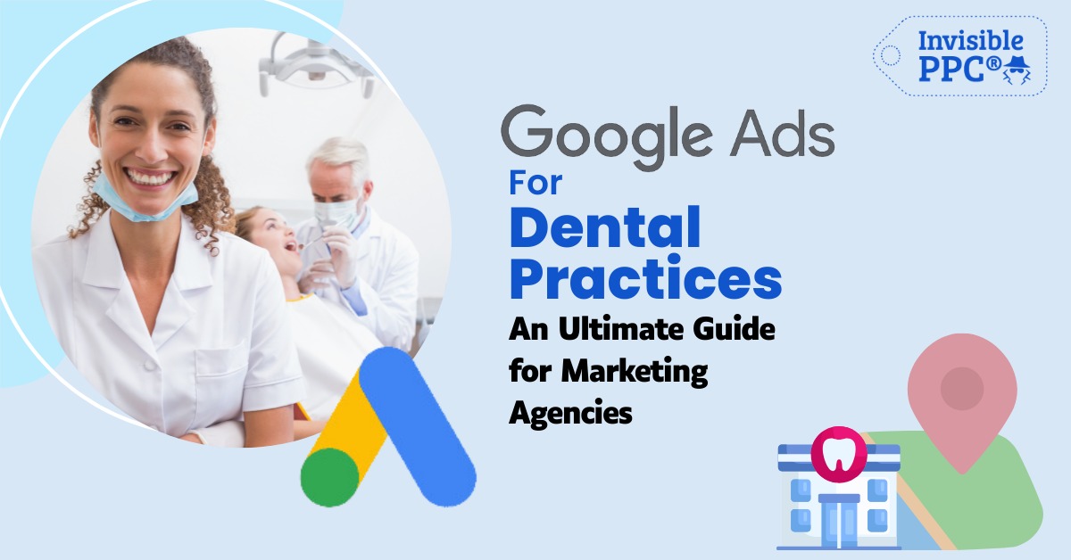 Mastering Google PPC and Local Service Ads (LSAs) for Dental Practices: An Ultimate Guide for Marketing Agencies