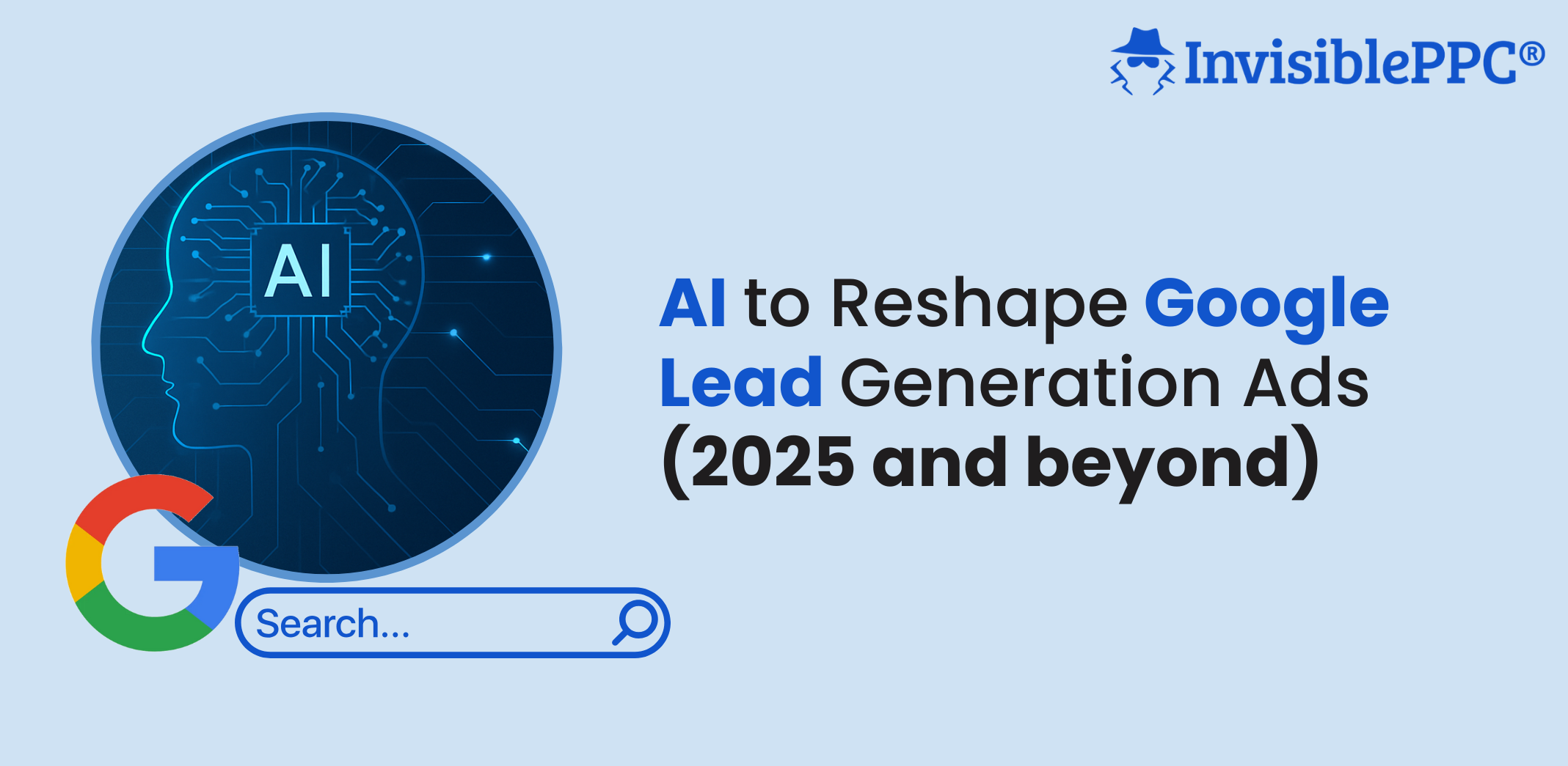 AI and the Future of Google Search Ads for Lead Generation: What to Expect in the Next 6 Months, 1 Year, and 2 Years
