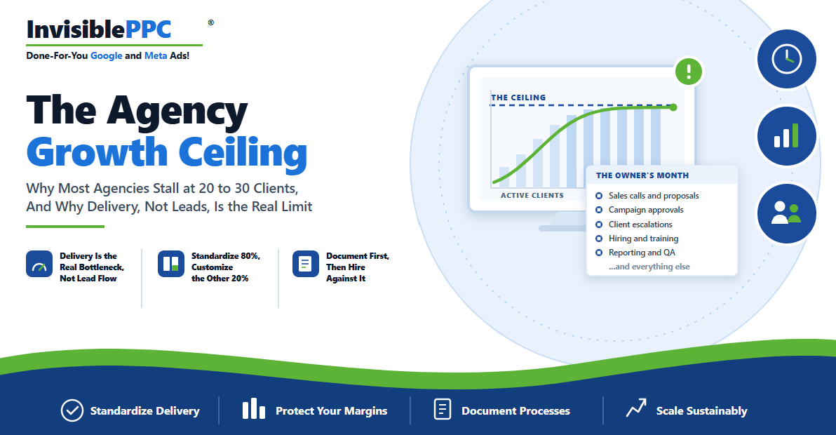 The Agency Growth Ceiling: Why Delivery, Not Lead Flow, Caps Most Agencies at 20 to 30 Clients